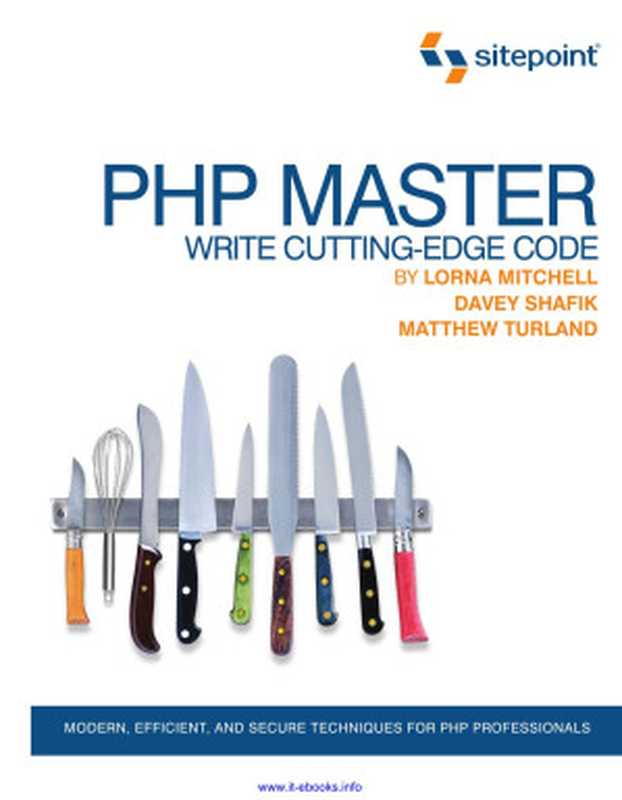 PHP Master（Lorna Mitchell， Davey Shafik， Matthew Turland）（SitePoint 2011）