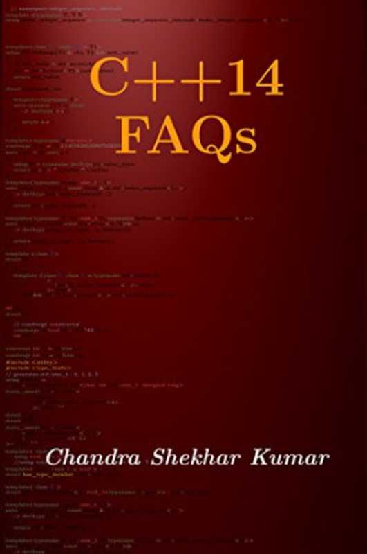 C++14 FAQs（Chandra Shekhar Kumar）（2014）