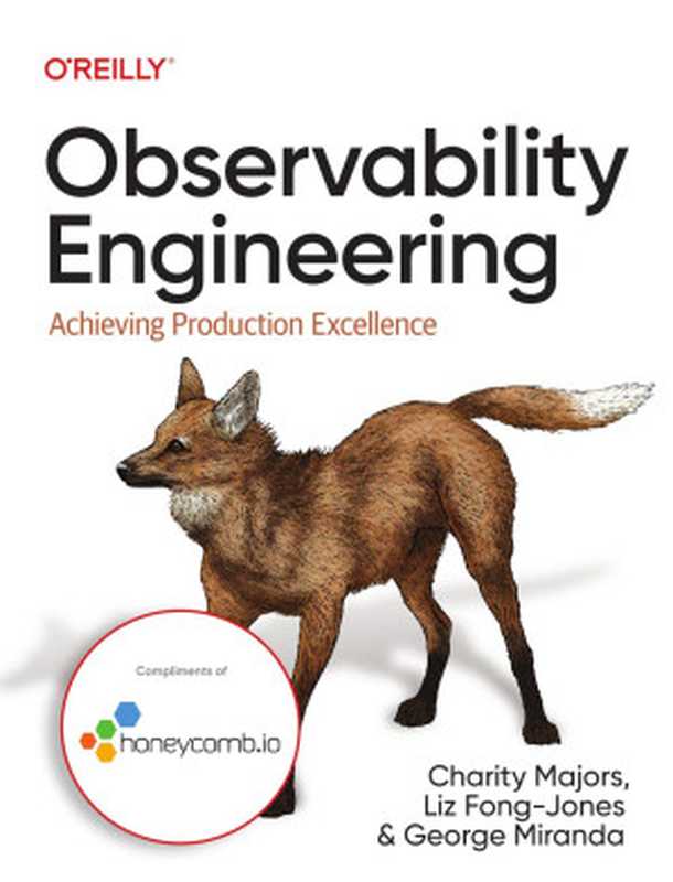 Observability Engineering（Charity Majors， Liz Fong-Jones， and George Miranda）（O