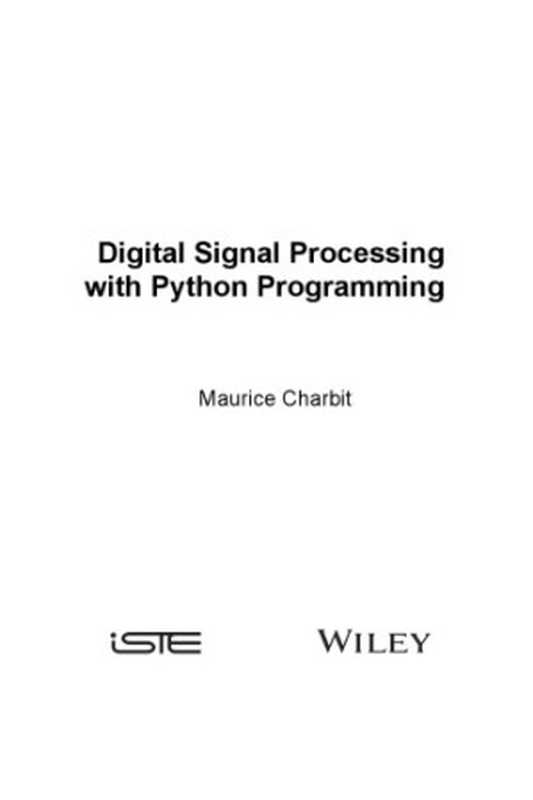 Digital Signal Processing with Python Programming（Maurice Charbit）（ISTE Wiley 2017）