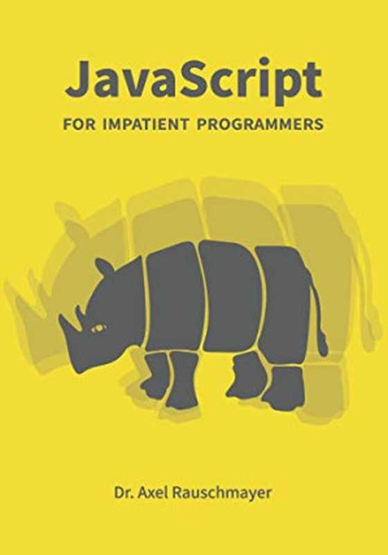 JavaScript for impatient programmers (ES2022 edition)（Dr. Axel Rauschmayer）（Independently published 2022）