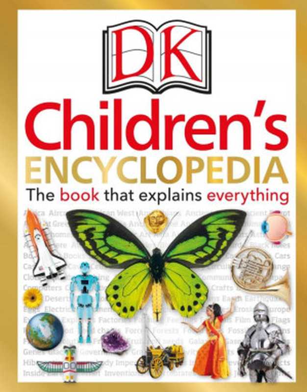 DK Children’s Encyclopedia（DK）（DK  Dorling Kindersley 2017）