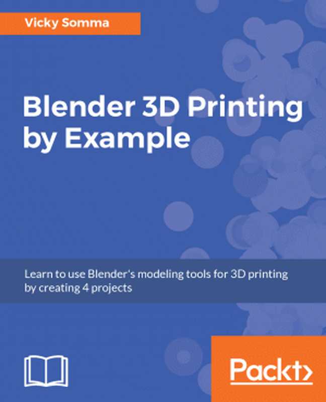 Blender 3D Printing by Example： Learn to use Blender