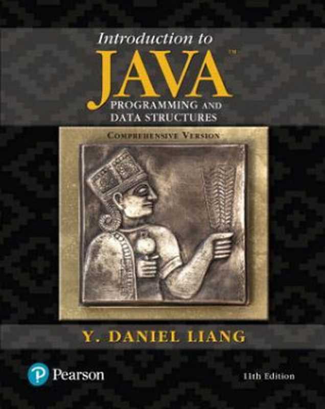 Introduction to Java Programming and Data Structures， Comprehensive Version（Y Daniel Liang）（Pearson 2017）