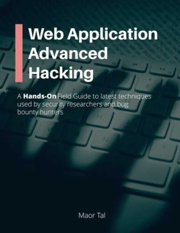 Web Application Advanced Hacking（Maor Tal）（leanpub.com 2020）