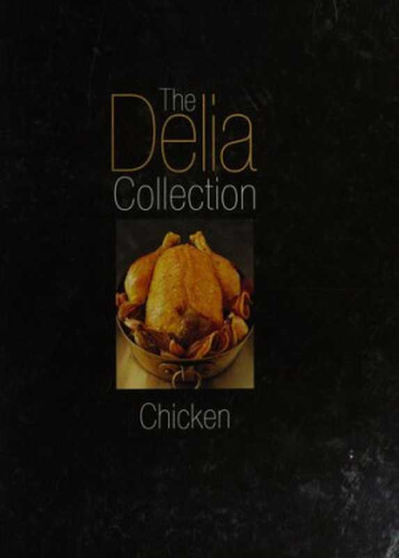 The Delia Collection： Chicken（Delia Smith）（BBC Books 2003）