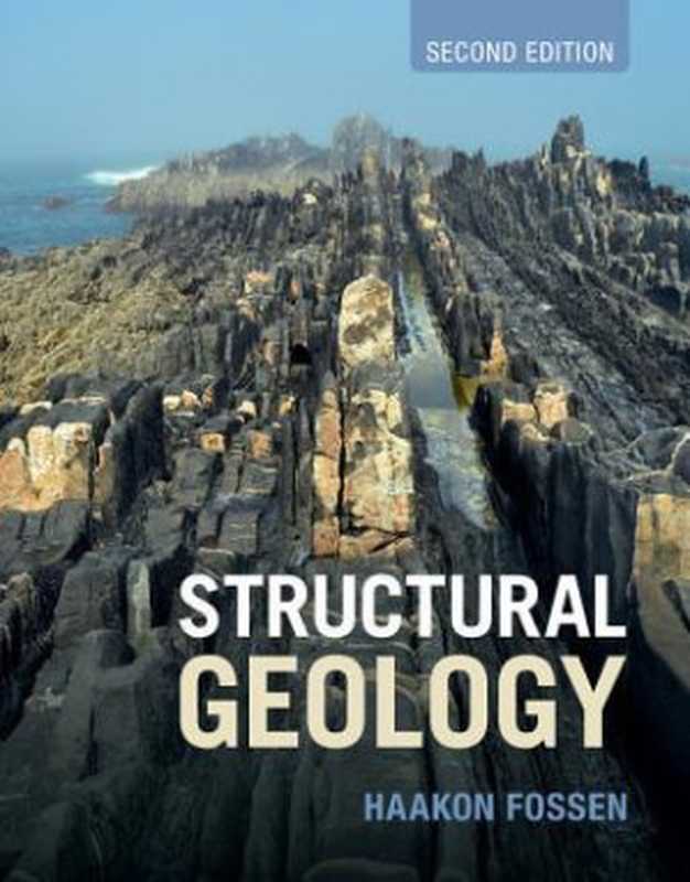 Structural Geology， Second Edition（Haakon Fossen）（Cambridge University Press 2016）