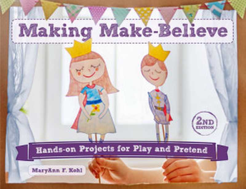 Making Make-Believe（MaryAnn F Kohl）（Chicago Review Press 2018）