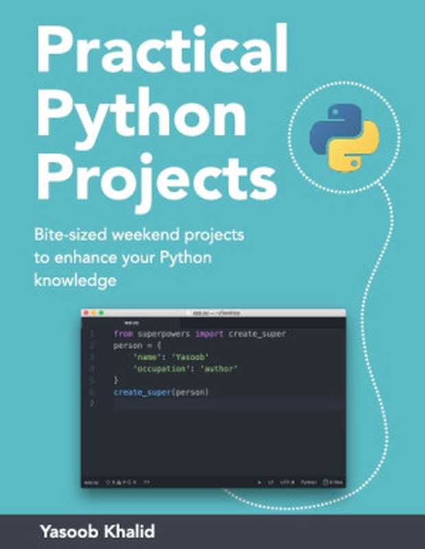 Practical Python Projects（Muhammad Yasoob Ullah Khalid）（Muhammad Yasoob Ullah Khalid 2021）