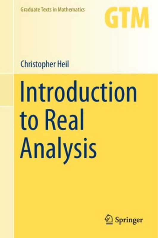 Introduction to Real Analysis（Christopher Heil）（Springer; Springer Science+Business Media  LLC 2019）