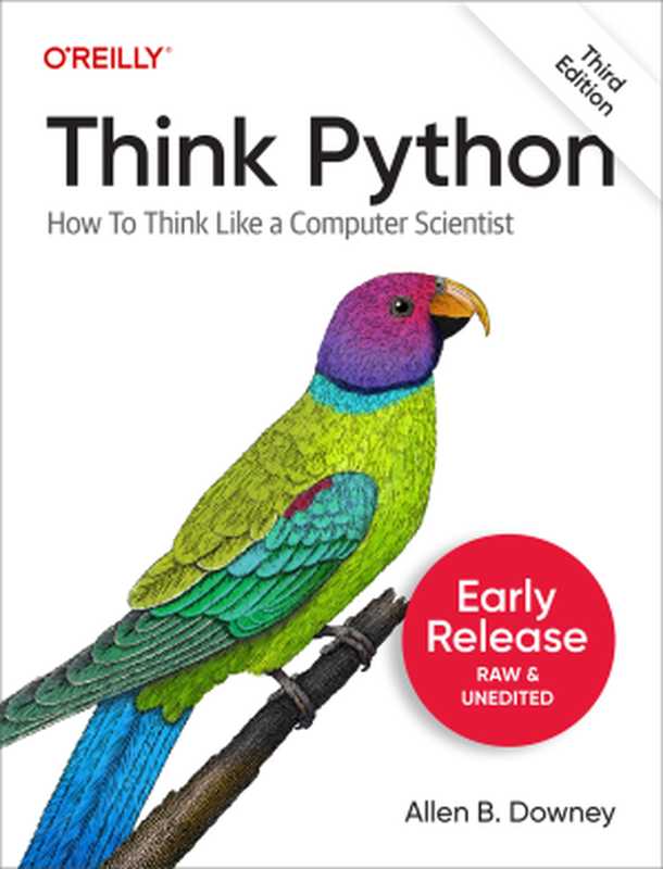 Think Python： How to Think Like a Computer Scientist (3rd Edition， 3rd Early release)（Allen B. Downey）（O