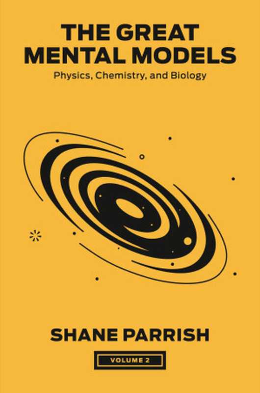 The Great Mental Models  Volume 2  Physics  Chemistry and Biology（Shane Parrish  Rhiannon Beaubien）（Penguin 2024）