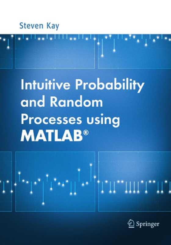 Intuitive Probability and Random Processes using Matlab（Steven Kay）（Springer 2006）