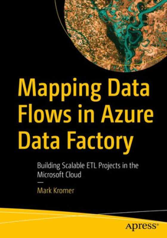 Mapping Data Flows in Azure Data Factory（Mark Kromer）（Apress 2022）