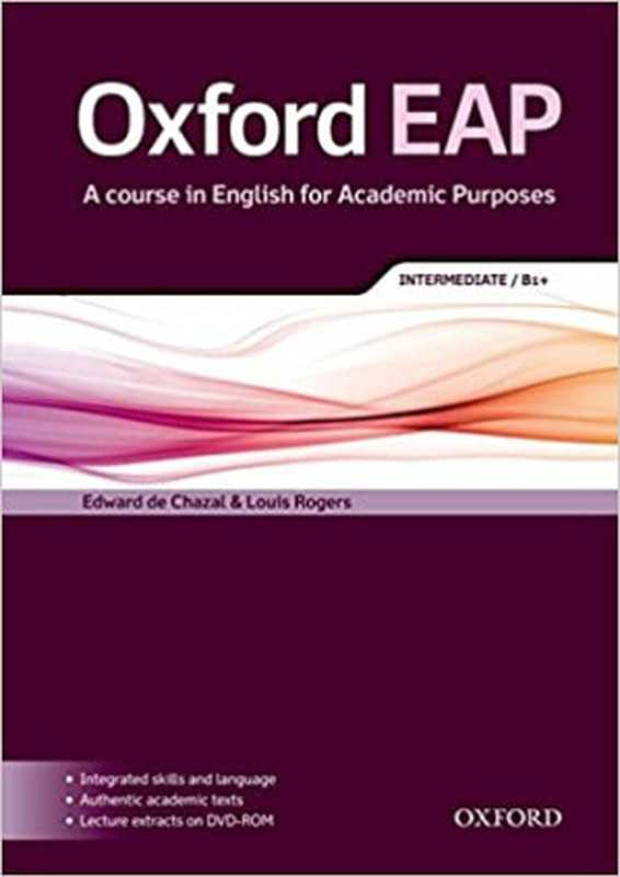 Oxford EAP： A course in English for Academic Purposes (Intermediate B1+)（Edward de Chazal & Louis Rogers）（Oxford University Press 2013）