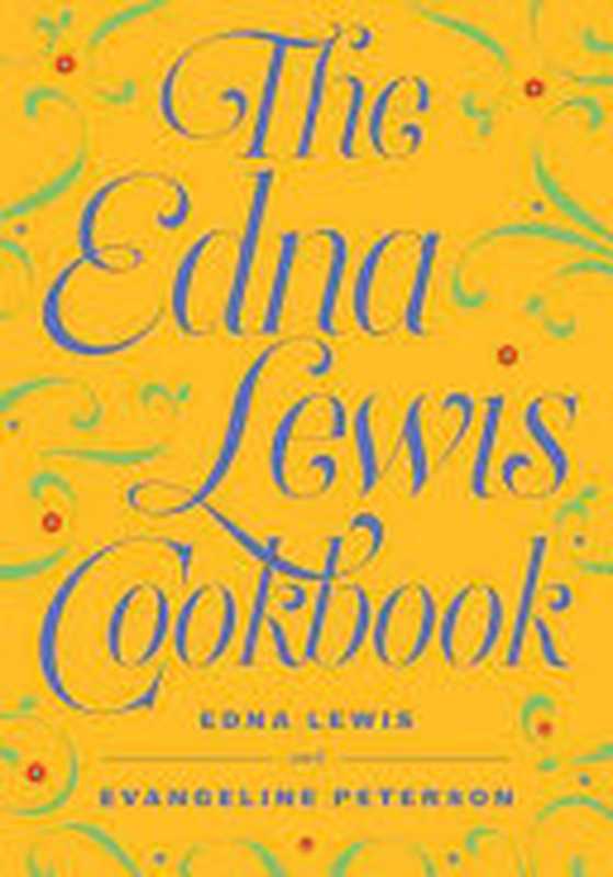 The Edna Lewis Cookbook（Edna Lewis）（Axios Press 2016）