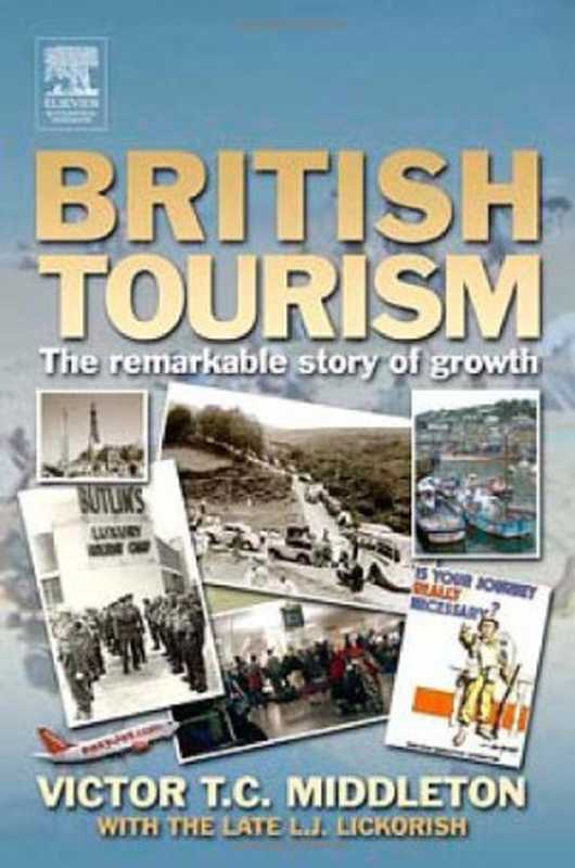 British Tourism  The Remarkable Story of Growth（Victor T C Middleton  Leonard J Lickorish）（Butterworth-Heinemann 2005）