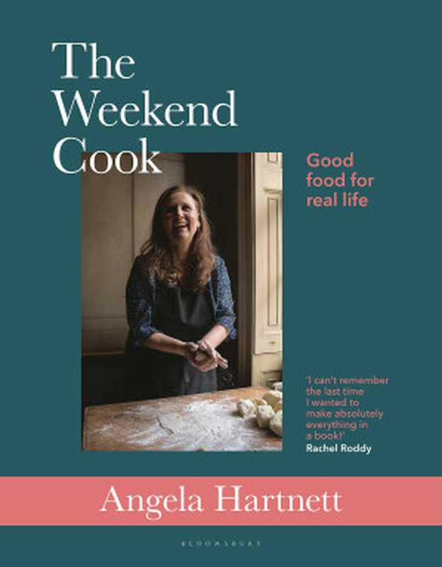 The Weekend Cook： Good Food for Real Life（Angela Hartnett）（Bloomsbury Absolute 2022）