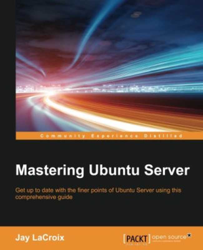 Mastering Ubuntu Server（Jay LaCroix）（Packt Publishing 2016）