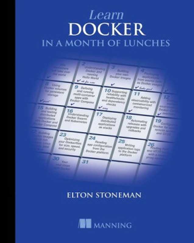 Learn Docker in a Month of Lunches（Elton Stoneman）（Manning Publications 2020）