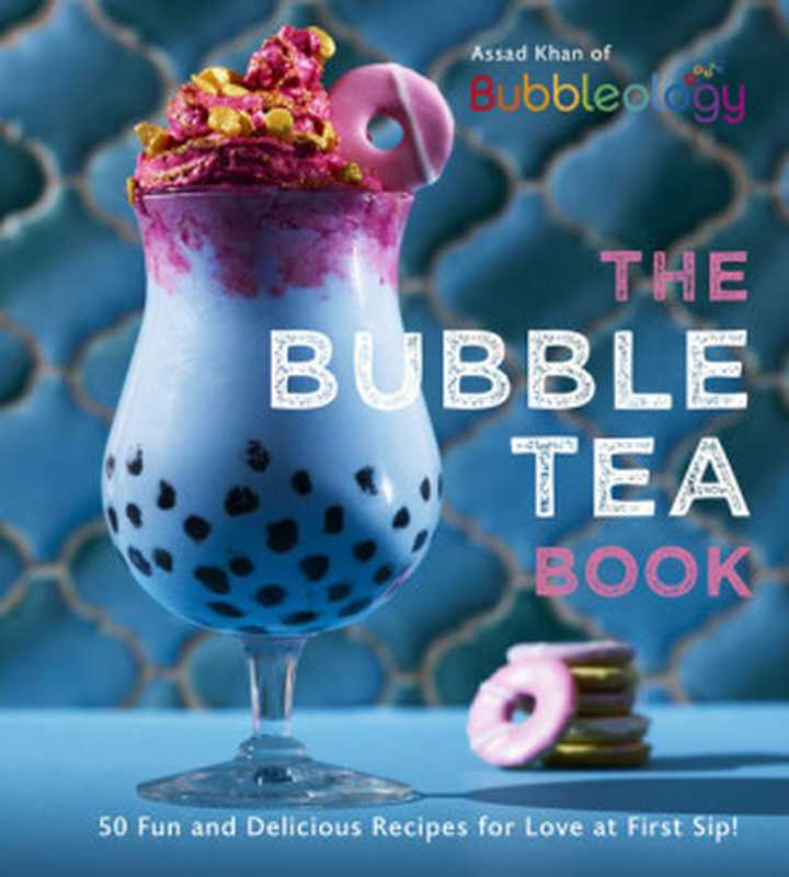 The Bubble Tea Book： 50 Fun and Delicious Recipes for Love at First Sip!（Bubbleology）（Ebury Press 2020）