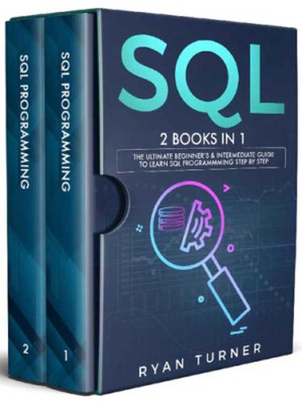 SQL： 2 books in 1 - The Ultimate Beginner