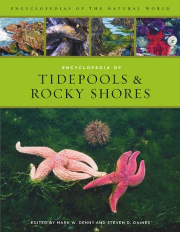 Encyclopedia of tidepools and rocky shores（Denny， Mark W.;Gaines， Steven Dean）（University of California Press 2012）