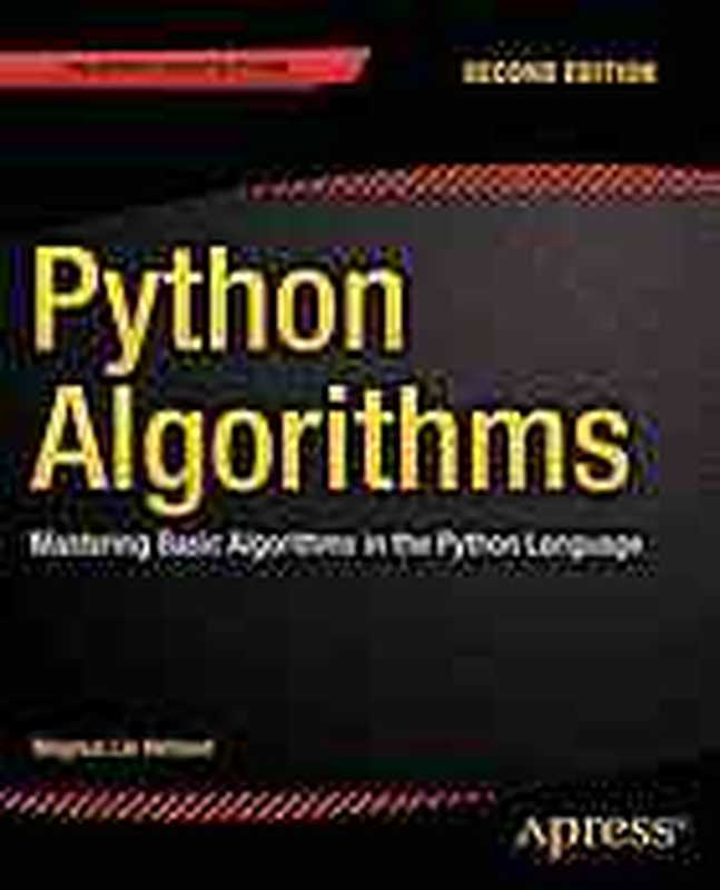 Python Algorithms ： Mastering Basic Algorithms in the Python Language， Second Edition（Magnus Lie Hetland）（Apress 2015）