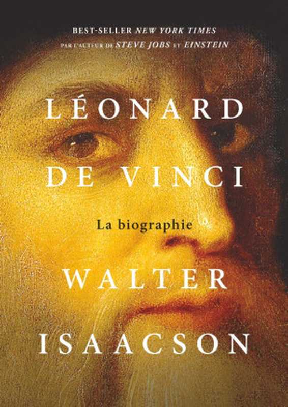 Léonard de Vinci - la biographie (2017)（Walter Isaacson）（Presses Polytechniques Universitaires Romandes 2017）