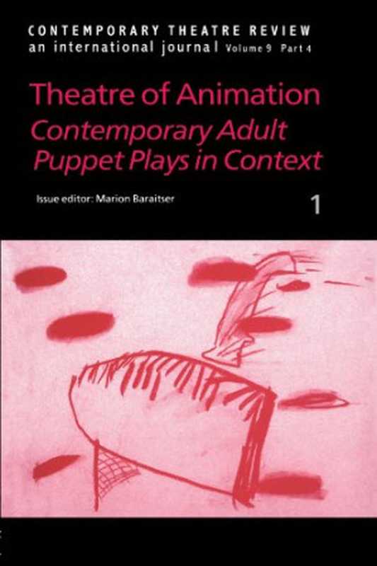 Theatre of Animation： Contemporary Adult Puppet Plays in Context (Contemporary Theatre Review)（BARAITSER）（Routledge 1999）