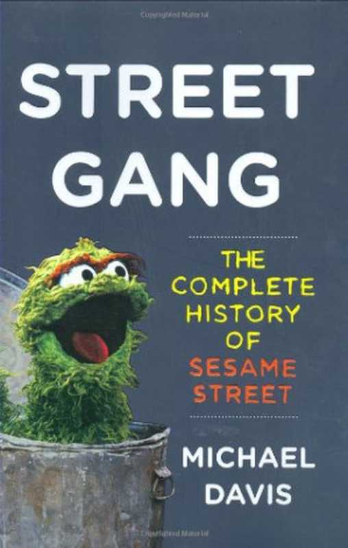 Street Gang： The Complete History of Sesame Street（Michael Davis）（Penguin (Non-Classics) 2009）