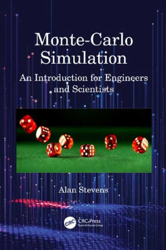 Monte-Carlo Simulation： An Introduction for Engineers and Scientists（Alan Stevens）（CRC Press 2022）