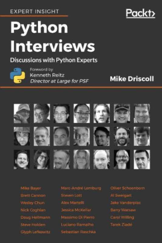 Python Interviews： Discussions with Python Experts（Mike Driscoll）（Packt Publishing 2018）