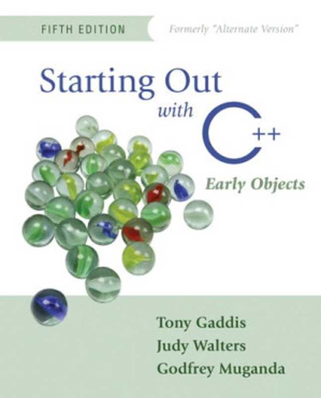 Starting Out with C++： Early Objects（Tony Gaddis， Judy Walters， Godfrey Muganda）（Addison Wesley 2005）