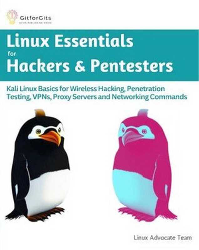 Linux Essentials for Hackers & Pentesters（Linux Advocate Team）（GItForGits 2023）