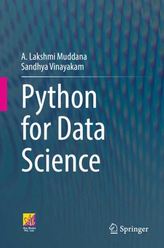 Python for Data Science， 2nd（A. Lakshmi Muddana， Sandhya Vinayakam）（Springer 2024）