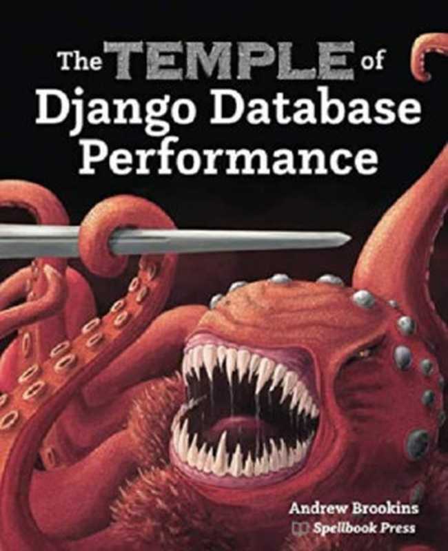 The Temple of Django Database Performance（Andrew Michael Brookins）（Spellbook Press 2019）