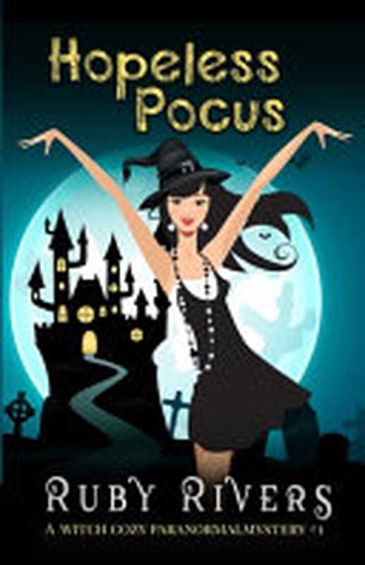 Hopeless Pocus (Hex Falls Witch Mystery 1)（Ruby Rivers [Rachel Rivers]）（Independently Published 2020）