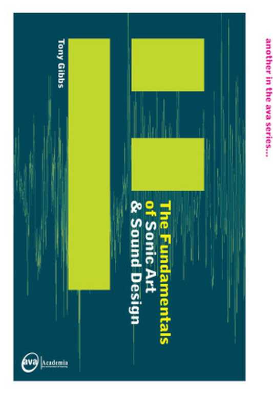 The Fundamentals of Sonic Art & Sound Design（Tony Gibbs）（Bloomsbury Publishing 2007）