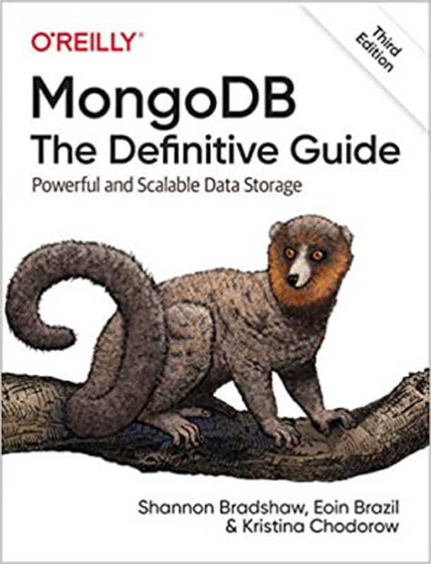 MongoDB： The Definitive Guide： Powerful and Scalable Data Storage 3rd Edition（Kristina Chodorow; Eoin Brazil; Shannon Bradshaw）（O