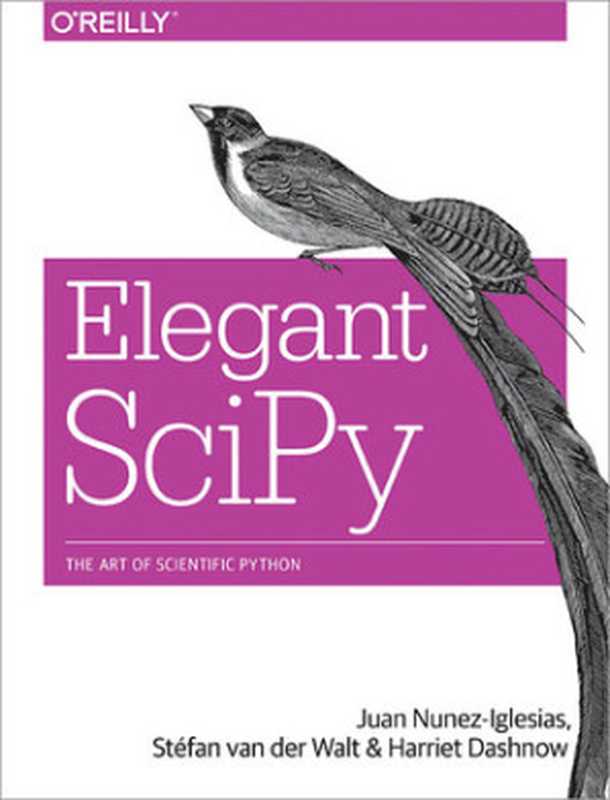 Elegant Scipy： The Art of Scientific Python（Juan Nunez-Iglesias; Stéfan van der Walt; Harriet Dashnow）（O’Reilly Media 2017）