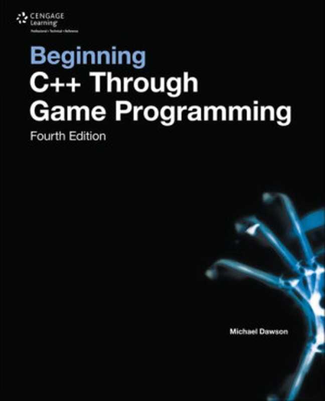 Beginning C++ Through Game Programming（Michael Dawson）（Cengage Learning PTR 2015）