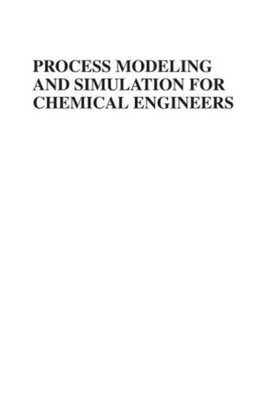 Process modeling and simulation for chemical engineers ： theory and practice（Upreti， Simant Ranjan）（Wiley 2017）