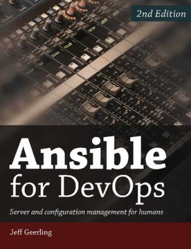 Ansible for DevOps： Server and configuration management for humans（Jeff Geerling）（Ruboss Technology Corp. 2023）