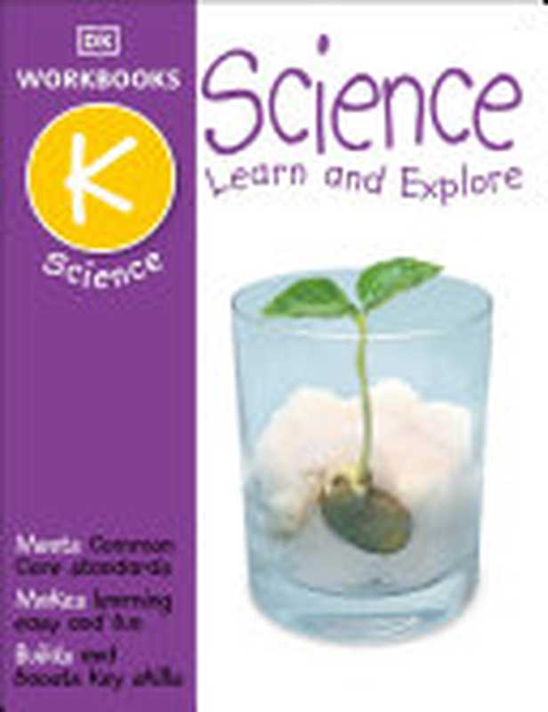 DK Workbooks： Science， Kindergarten： Learn and Explore（Hugh Westrup， Kara Pranikoff）（DK Children 2013）