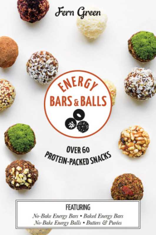 Energy Bars and Balls ： Over 60 Protein-Packed Snacks（Fern Green）（Hardie Grant 2017）