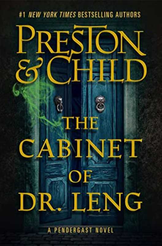 The Cabinet of Dr. Leng (Agent Pendergast Series， 21)（Preston， Douglas， Child， Lincoln）（Grand Central Publishing 2023）