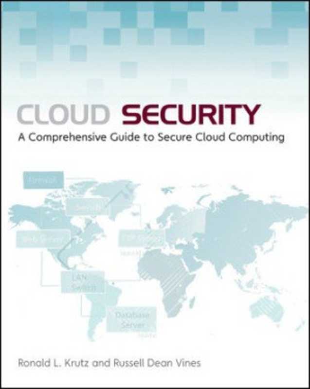 Cloud Security： A Comprehensive Guide to Secure Cloud Computing（Ronald L. Krutz， Russell Dean Vines）（Wiley 2010）