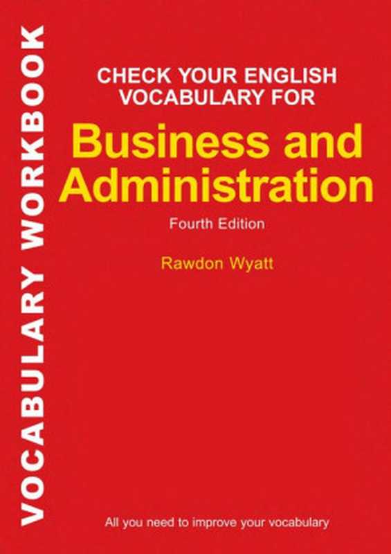 Check Your English Vocabulary for Business and Administration.（Rawdon Wyatt）（Independely Published 2007）