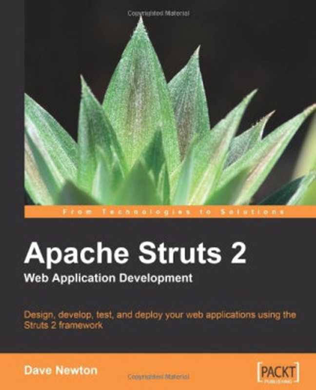 Apache Struts 2 Web Application Development（Dave Newton）（Packt Publishing 2009）